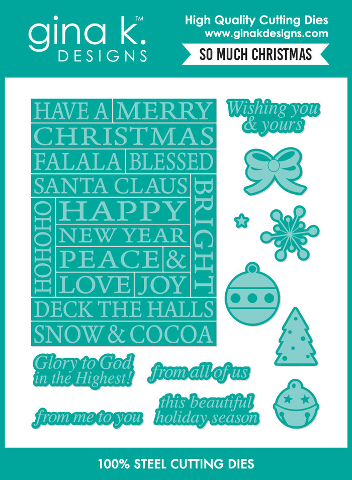 Gina K. Designs - Stamp & Die Set - So Much Christmas. Set by Melanie Muenchinger. At Embellish Away in Bowmanville Ontario Canada.