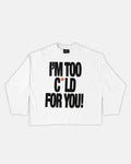 IM TOO COLD LONGSLEEVE TEE WHITE - white slogan print longsleeve tee, front view - Cold Culture